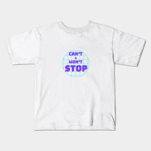 Can't Stop Won't Stop Kids T-Shirt